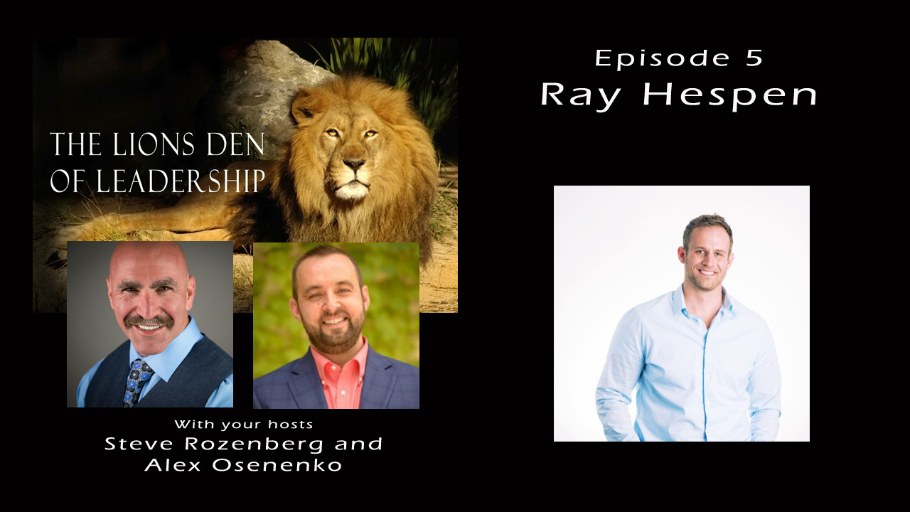 Lion’s Leadership Den EP 5 – Ray Hespen of PropertyMeld