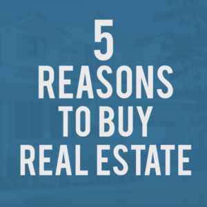 5 Reason to Buy Real Estate