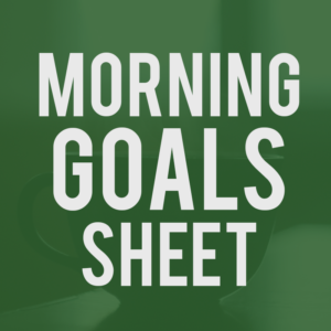 Morning Goal Sheet