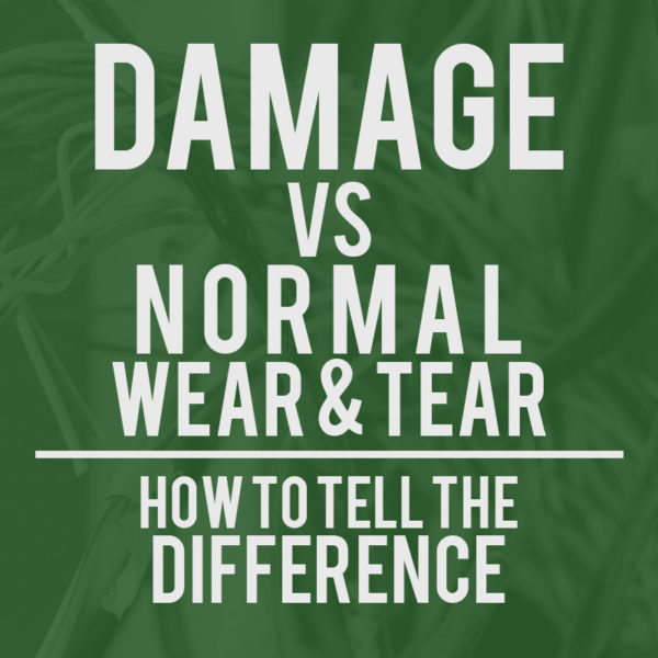 Damage vs Normal Wear and Tear - How to Tell the Difference